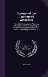 Enlarge image Cover: Statutes of the Territory of Wisconsin - Palala Press