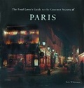 Cover: The Food Lover's Guide to the Gourmet Secrets of Paris - Universe Publishing