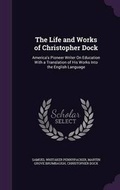 Cover: The Life and Works of Christopher Dock - Palala Press