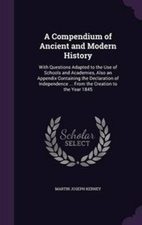 Enlarge image Cover: A Compendium of Ancient and Modern History - Palala Press
