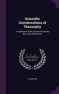 Enlarge image Cover: Scientific Corroborations of Theosophy - Palala Press