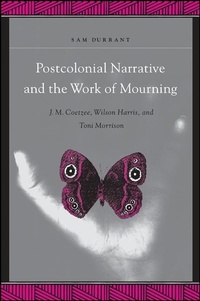 Enlarge image Cover: Postcolonial Narrative and the Work of Mourning - State University of New York Press