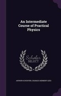 Cover: An Intermediate Course of Practical Physics - Palala Press