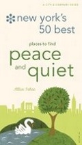 Cover: New York's 50 Best Places to Find Peace & Quiet, 5th Edition - Universe Publishing