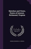 Cover: Sketches and Views, Points of Interest, Richmond, Virginia - Palala Press
