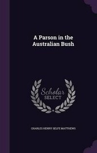 Enlarge image Cover: A Parson in the Australian Bush - Palala Press