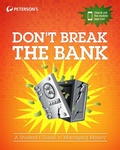 Cover: Don't Break the Bank: A Student's Guide to Managing Money - Peterson's