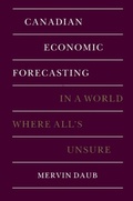 Bild: Canadian Economic Forecasting in a World Where All's Unsure - McGill-Queen's University Press
