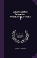 Cover: American Bird Magazine; Ornithology, Volume 3 - Palala Press