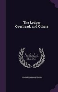Enlarge image Cover: The Lodger Overhead, and Others - Palala Press