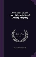 Cover: A Treatise On the Law of Copyright and Literary Property - Palala Press