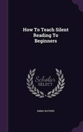 Cover: How To Teach Silent Reading To Beginners - Palala Press