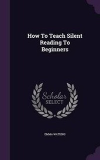 Enlarge image Cover: How To Teach Silent Reading To Beginners - Palala Press