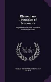 Enlarge image Cover: Elementary Principles of Economics - Palala Press