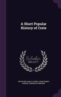 Cover: A Short Popular History of Crete - Palala Press