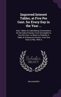 Cover: Improved Interest Tables, at Five Per Cent. for Every Day in the Year ... - Palala Press