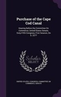 Cover: Purchase of the Cape Cod Canal - Palala Press