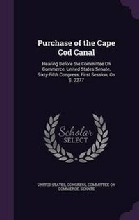 Enlarge image Cover: Purchase of the Cape Cod Canal - Palala Press