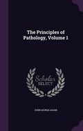 Cover: The Principles of Pathology, Volume 1 - Palala Press