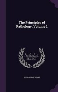 Enlarge image Cover: The Principles of Pathology, Volume 1 - Palala Press