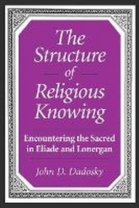 Enlarge image Cover: The Structure of Religious Knowing - State University of New York Press