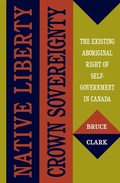 Cover: Native Liberty, Crown Sovereignty - McGill-Queen's University Press
