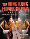 Cover: The Hong Kong Filmography, 1977-1997 - McFarland & Co Inc