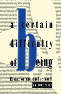 Enlarge image Cover: A Certain Difficulty of Being - McGill-Queen's University Press