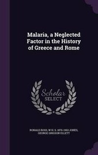 Enlarge image Cover: Malaria, a Neglected Factor in the History of Greece and Rome - Palala Press