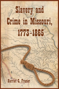 Abbildung von: Slavery and Crime in Missouri, 1773-1865 - McFarland & Co Inc