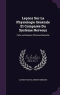 Cover: Lecons Sur La Physiologie Generale Et Comparee Du Systeme Nerveux - Palala Press