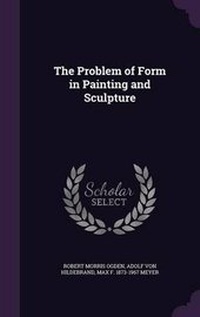 Enlarge image Cover: The Problem of Form in Painting and Sculpture - Palala Press