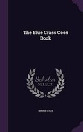 Cover: The Blue Grass Cook Book - Palala Press