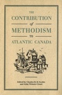 Cover: Contribution of Methodism to Atlantic Canada - Arc Humanities Press