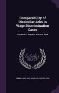 Cover: Comparability of Dissimilar Jobs in Wage Discrimination Cases - Palala Press