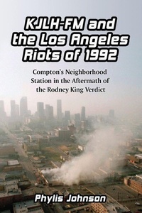 Enlarge image Cover: KJLH-FM and the Los Angeles Riots of 1992 - McFarland & Co Inc