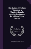 Cover: Excitation of Surface Waves on a Unidirectionally Conducting Screen by a Phased Line Source - Palala Press