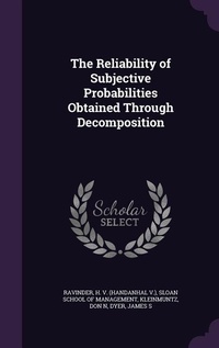 Enlarge image Cover: The Reliability of Subjective Probabilities Obtained Through Decomposition - Palala Press