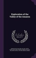 Cover: Exploration of the Valley of the Amazon - Palala Press