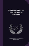 Cover: The Renewal Process and Obstacles to Innovation - Palala Press