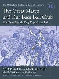 Enlarge image Cover: The Great Match and Our Base Ball Club - McFarland & Co Inc