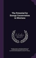 Cover: The Potential for Energy Conservation in Montana - Palala Press