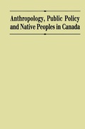 Cover: Anthropology, Public Policy, and Native Peoples in Canada - McGill-Queen's University Press