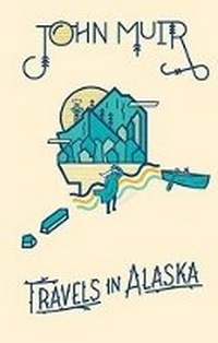 Abbildung von: Travels in Alaska - Gibbs M. Smith Inc