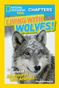 Cover: National Geographic Kids Chapters: Living With Wolves! - National Geographic Books
