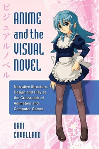 Abbildung von: Anime and the Visual Novel - McFarland & Co Inc