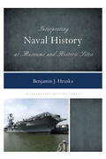 Cover: Interpreting Naval History at Museums and Historic Sites - Rowman & Littlefield Publishers