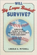 Cover: Will Big League Baseball Survive? - Temple University Press,U.S.