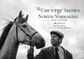 Cover: The Country Shows of North Yorkshire - Amberley Publishing