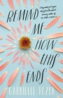 Cover: Remind Me How This Ends - HarperCollins Publishers (Australia) Pty Ltd